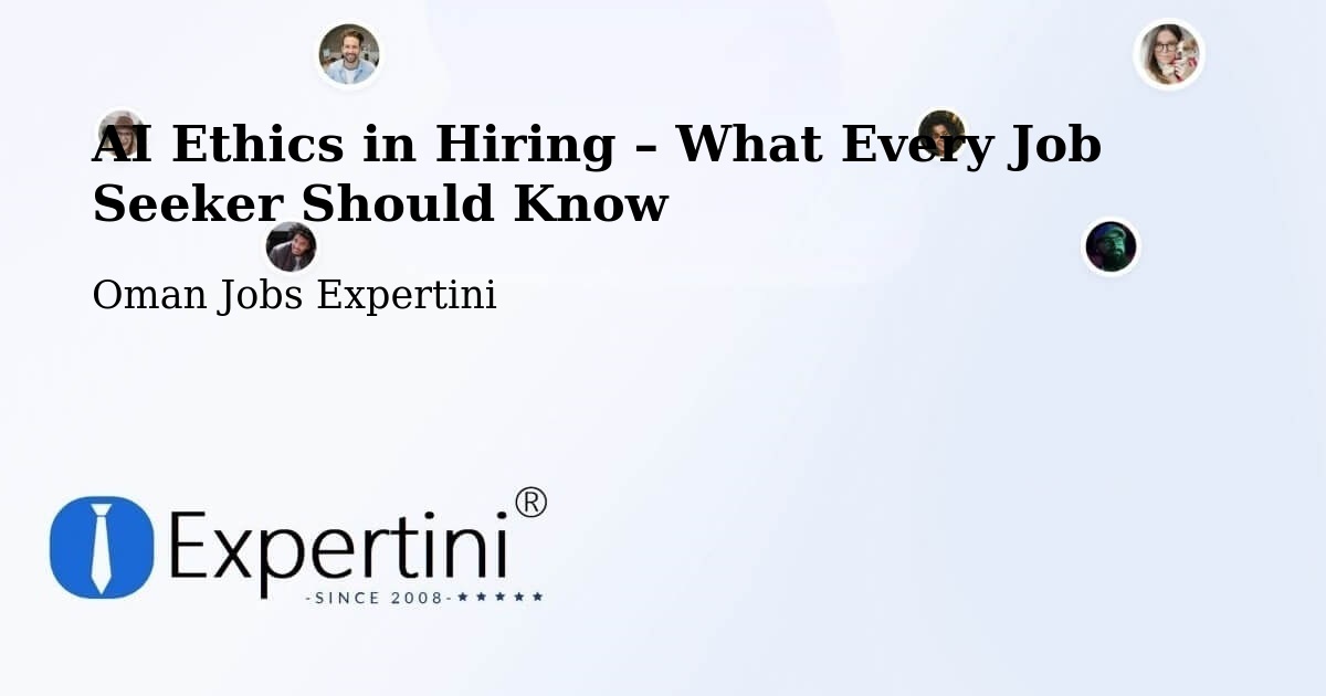 AI Ethics in Recruitment & Hiring – Rustaq - Rustaq, Oman Jobs Expertini