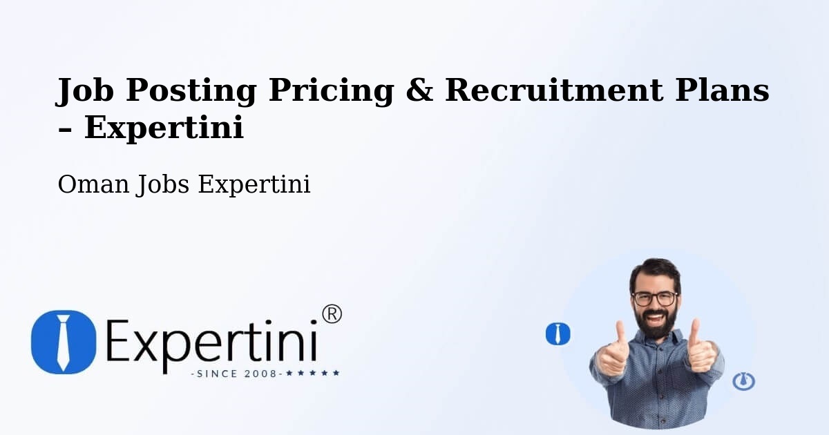 Job Posting Pricing & Recruitment Plans – Rustaq - Rustaq, Oman Jobs Expertini