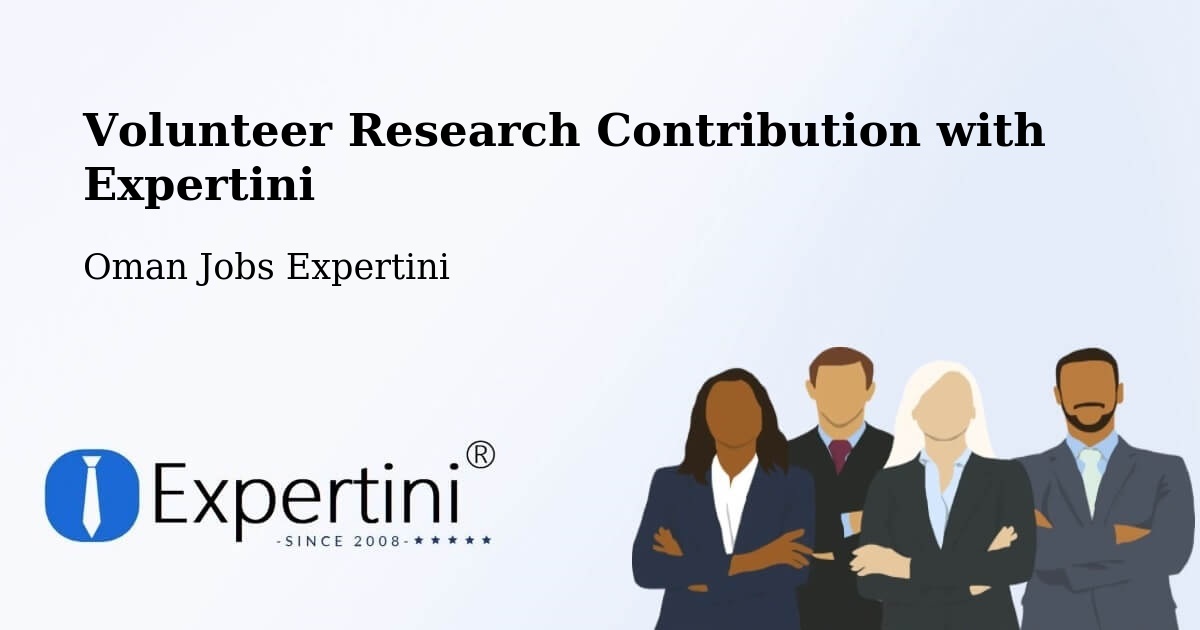 Volunteer Research Contribution Program – Rustaq - Oman Jobs Expertini